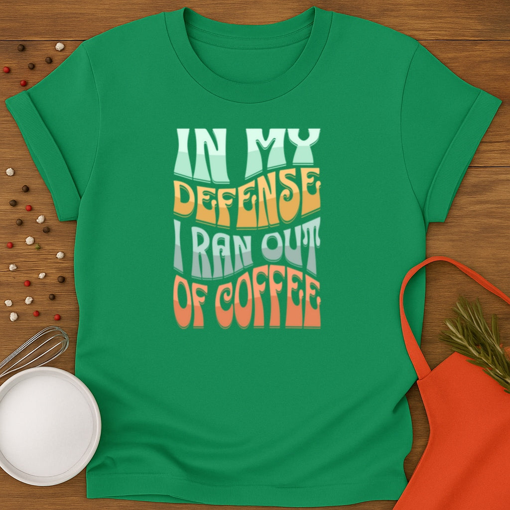 In My Defense, I ran out of Coffee.