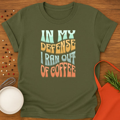 In My Defense, I ran out of Coffee.