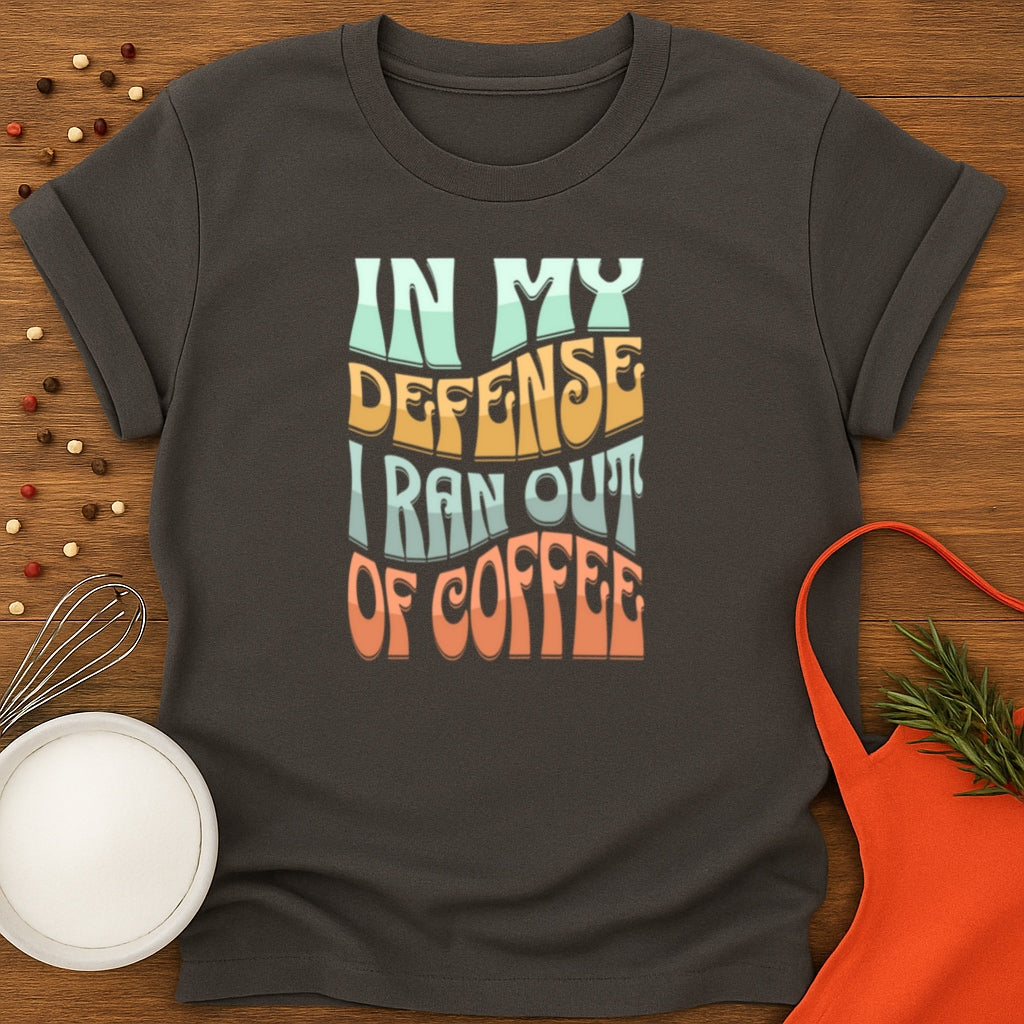 In My Defense, I ran out of Coffee.