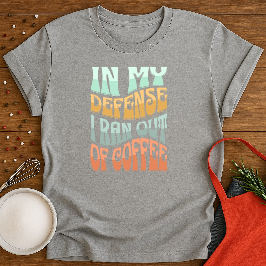 In My Defense, I ran out of Coffee.