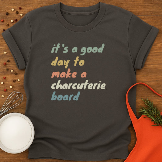 It's A Good Day To Make A Charcuterie Baord