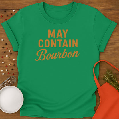 May Contain Bourbon T-shirt