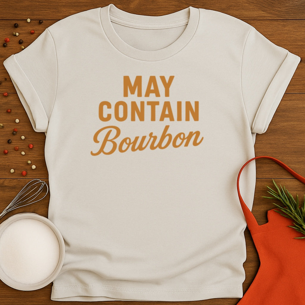May Contain Bourbon T-shirt