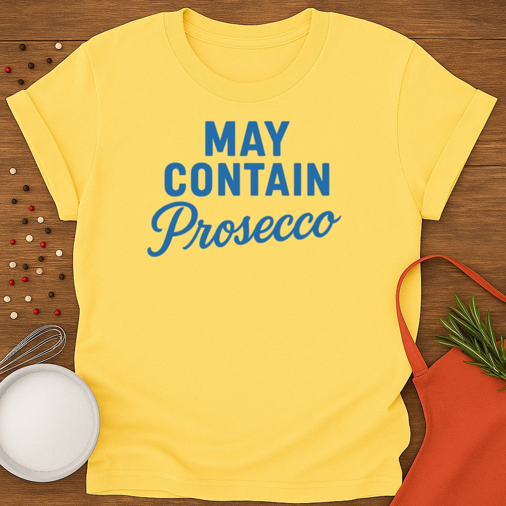 May Contain Prosecco T-shirt