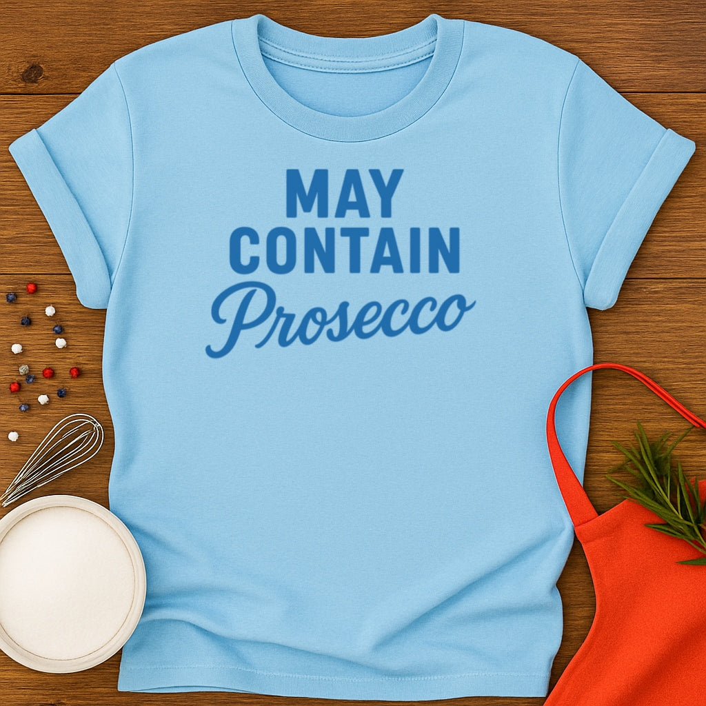 May Contain Prosecco T-shirt