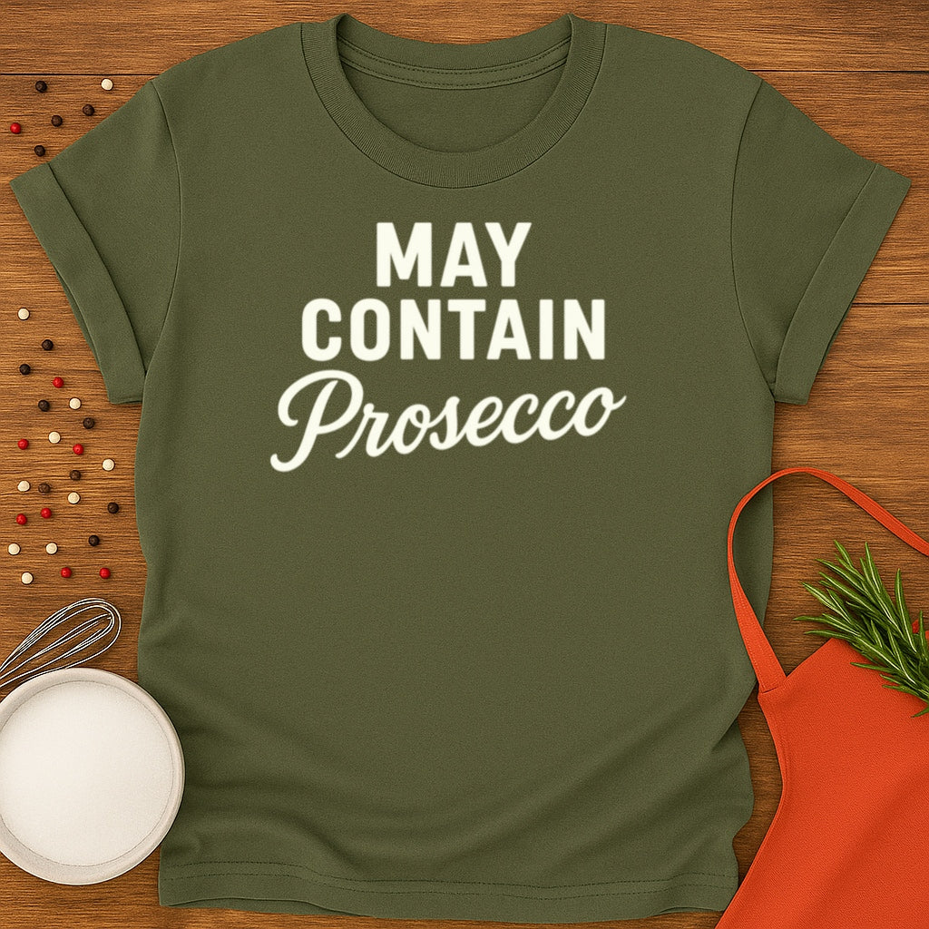 May Contain Prosecco T-shirt
