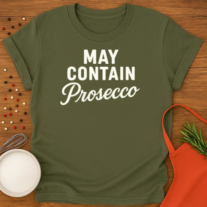 May Contain Prosecco T-shirt