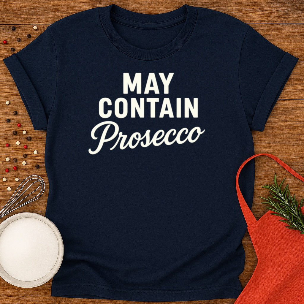 May Contain Prosecco T-shirt