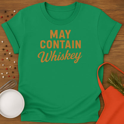 May Contain Whiskey T-shirt