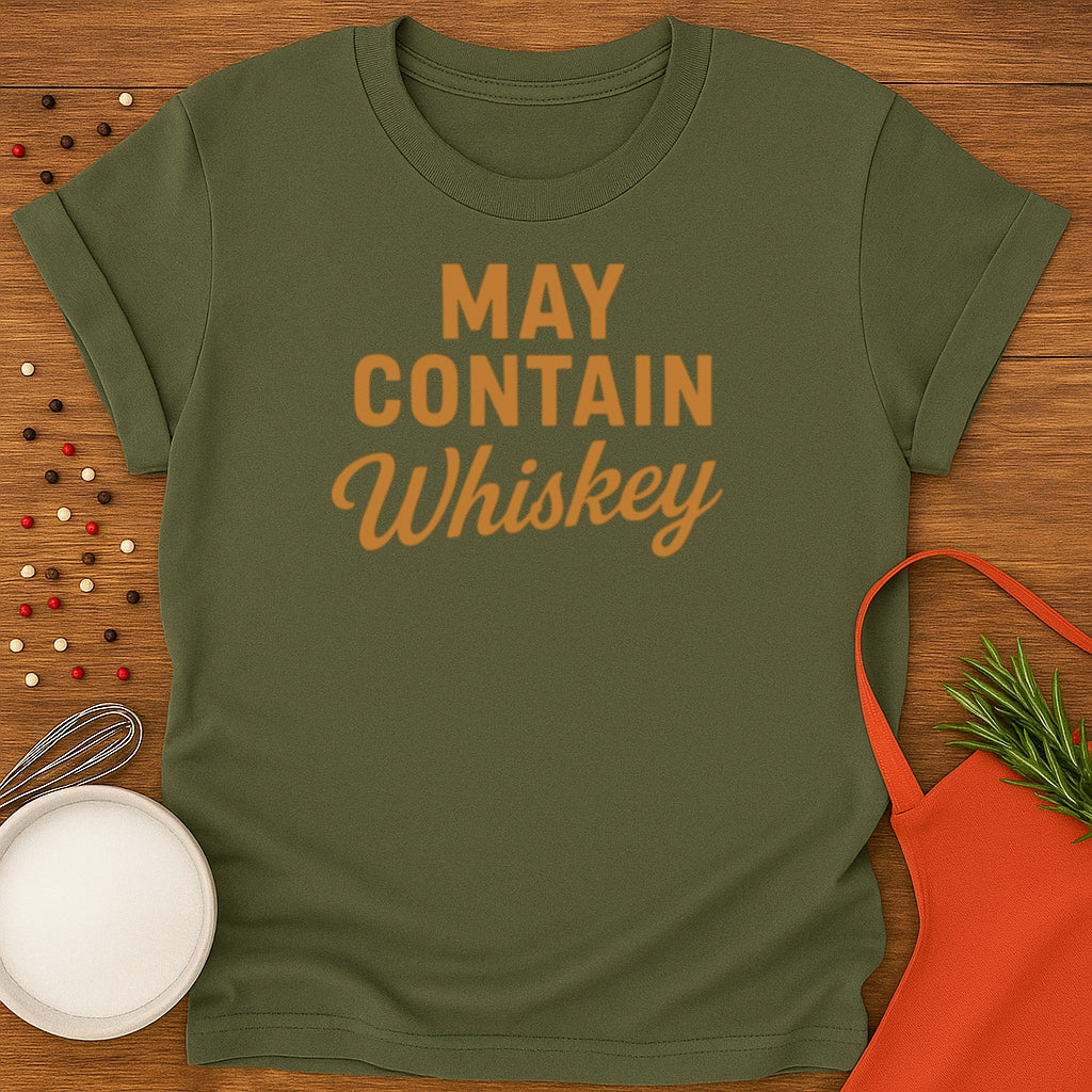 May Contain Whiskey T-shirt