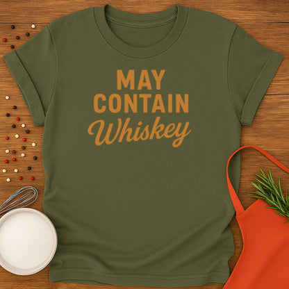 May Contain Whiskey T-shirt