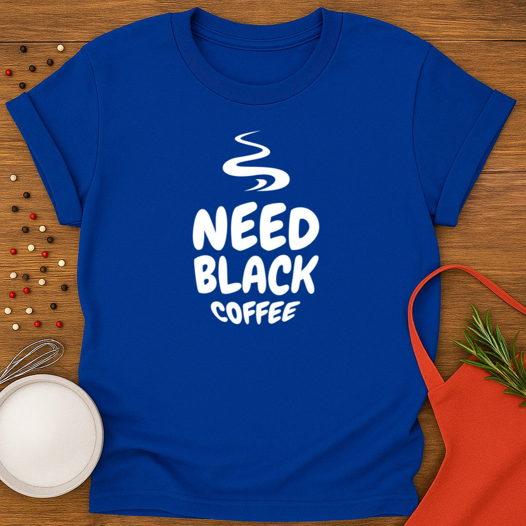 Need Black Coffee