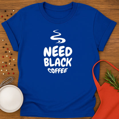 Need Black Coffee