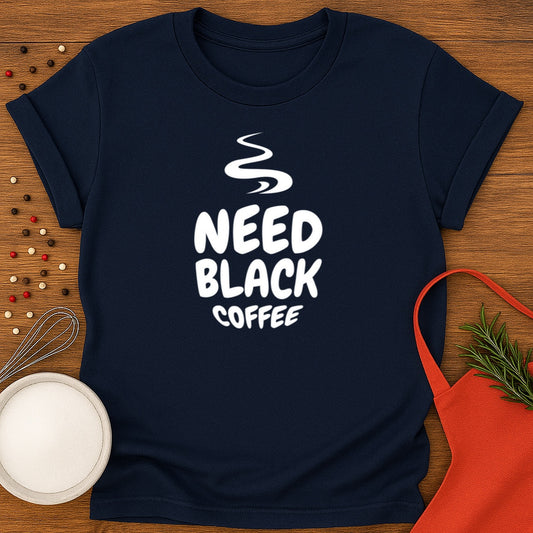 Need Black Coffee