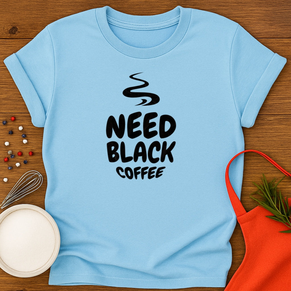 Need Black Coffee