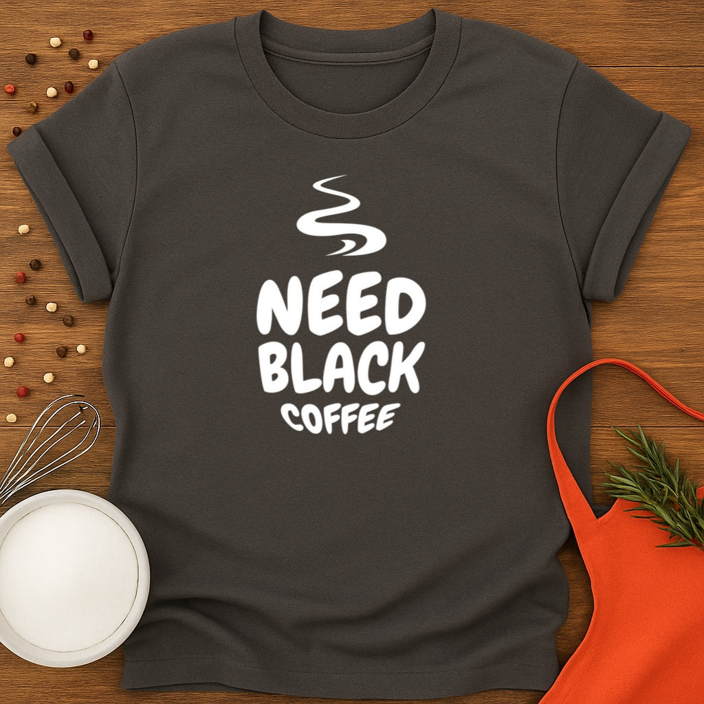 Need Black Coffee