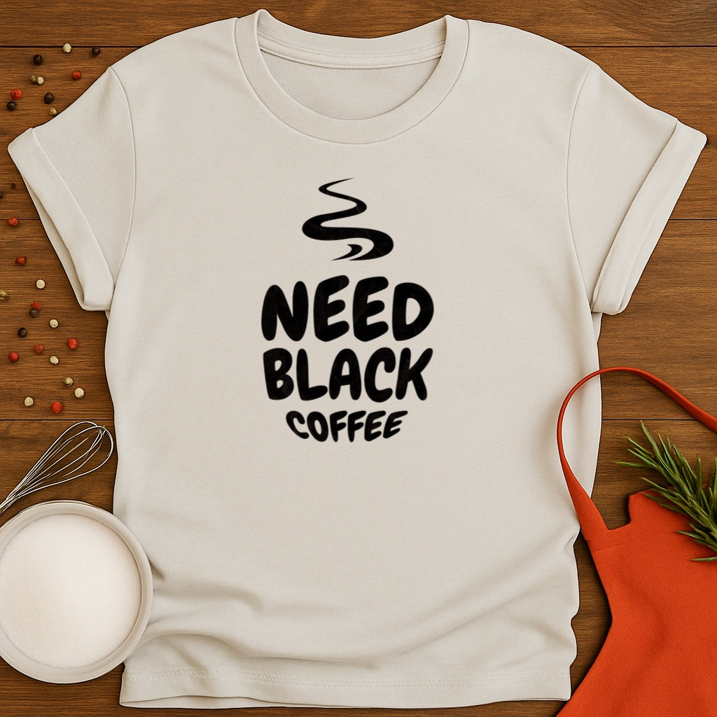 Need Black Coffee