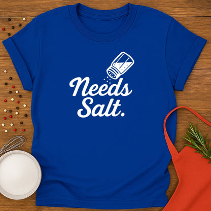 Needs Salt