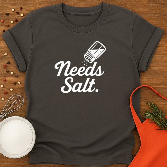 Needs Salt
