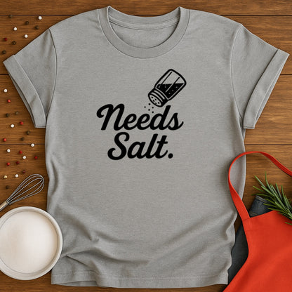 Needs Salt