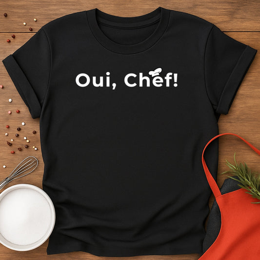 Oui, Chef! T-shirt