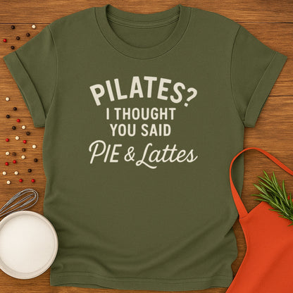 Pilates? Pie and Lattes T-shirt