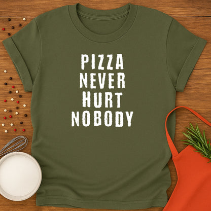 Pizza Nerver Hurt Nobody