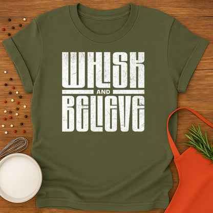 Whisk and Believe T-shirt